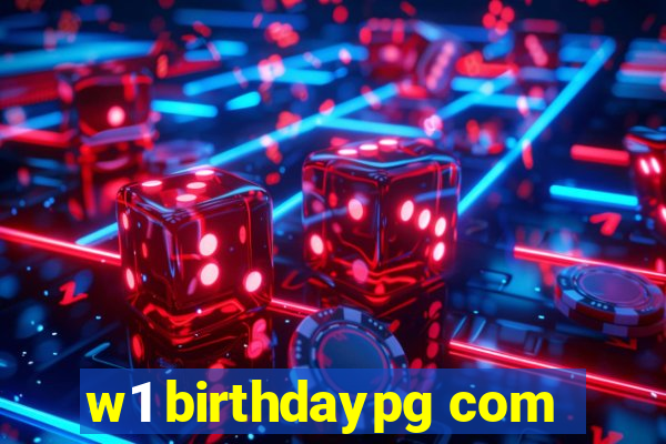 w1 birthdaypg com